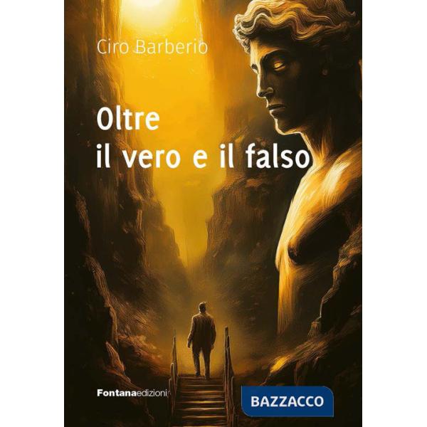 Oltre il vero e il falso
