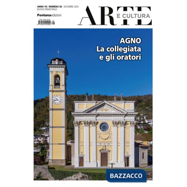 Arte e cultura. Vol. 38: Agno. La collegiata e gli oratori