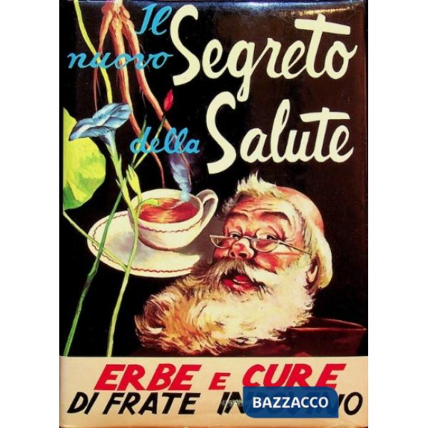 Nuovo segreto della salute. Erbe e cure di frate Indovino (Il)
