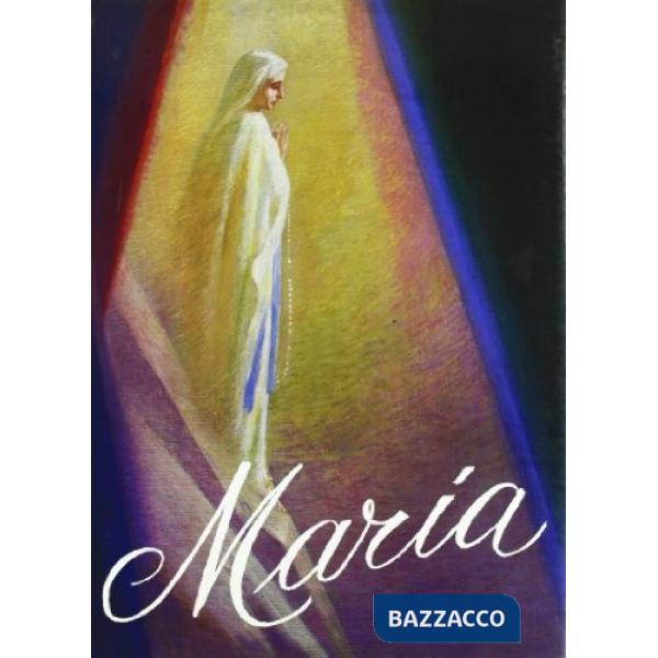 Maria. La donna sempre viva