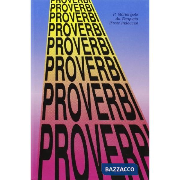 Proverbi, proverbi, proverbi