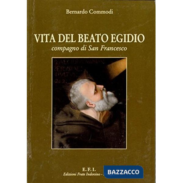 Vita del beato Egidio compagno di s. Francesco