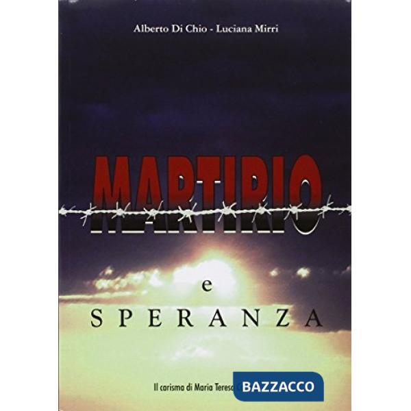 Martirio e speranza. Il carisma di Maria Teresa Carloni