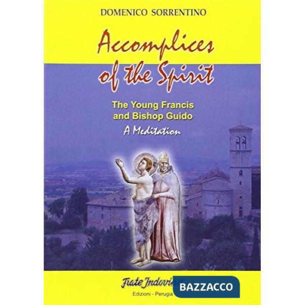 Accomplices of the Spirit. The young Francis and the bishop Guido. A meditation
