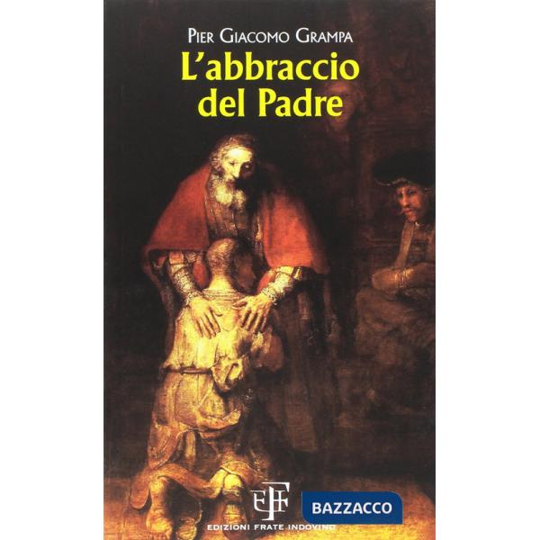 Abbraccio del padre. Nell'anno del giubileo della misericordia 8 dicembre 2015-2