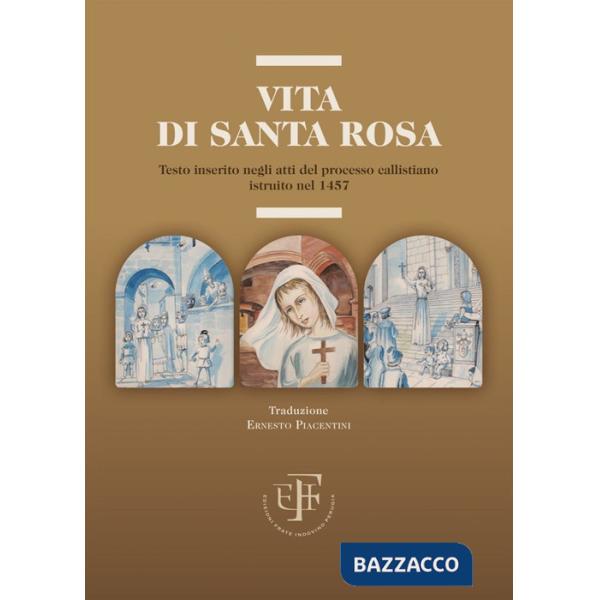 Vita di Santa Rosa. Testo inserito negli atti del processo callistiano istruito nel 1457