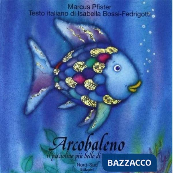Arcobaleno, il pesciolino più bello di tutti i mari