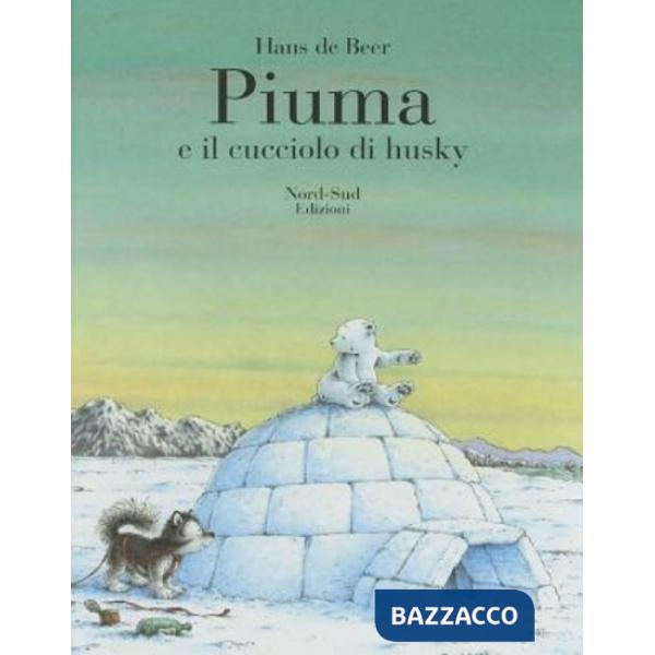 Piuma e il cucciolo di husky. Ediz. illustrata