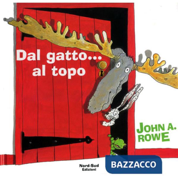 Dal gatto... al topo. Ediz. illustrata