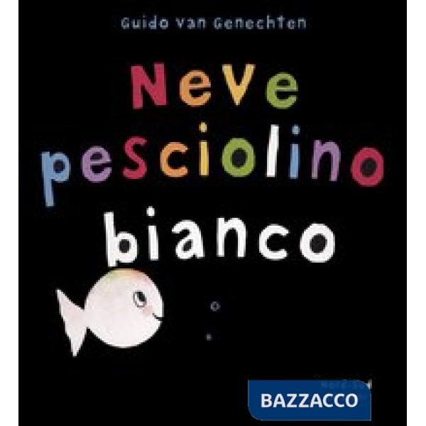 Neve pesciolino bianco