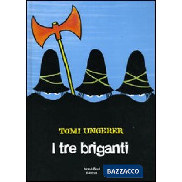 Tre briganti. Ediz. illustrata (I)