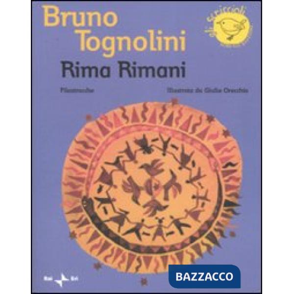 Rima rimani. Filastrocche. Ediz. illustrata