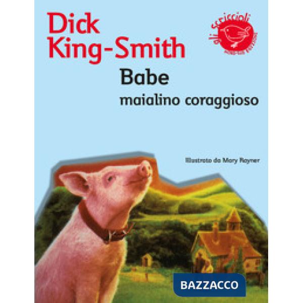 Babe, maialino coraggioso. Ediz. illustrata