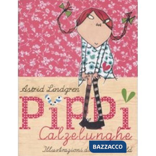Pippi Calzelunghe. Ediz. illustrata
