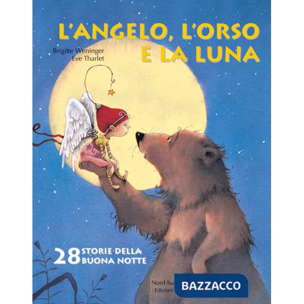 Angelo, l'orso e la luna. Ediz. illustrata (L')