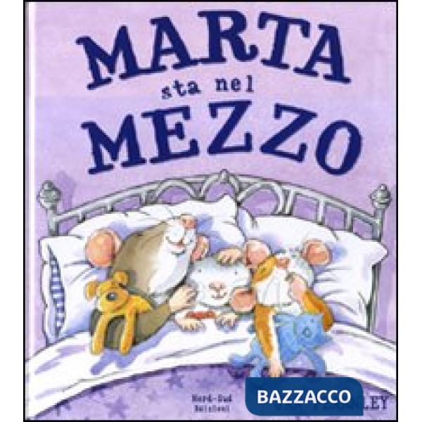 Marta sta nel mezzo. Ediz. illustrata