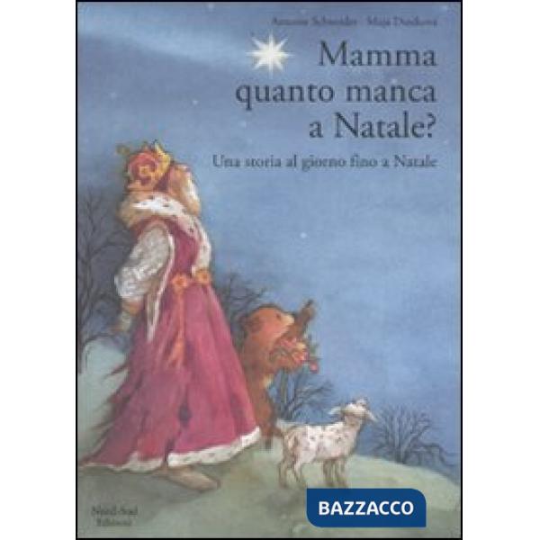 Mamma, quanto manca a Natale? Ediz. illustrata