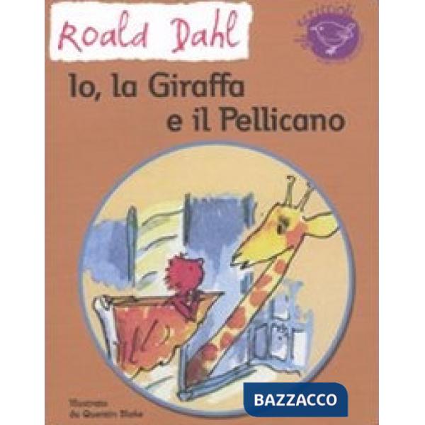 Io, la giraffa e il pellicano