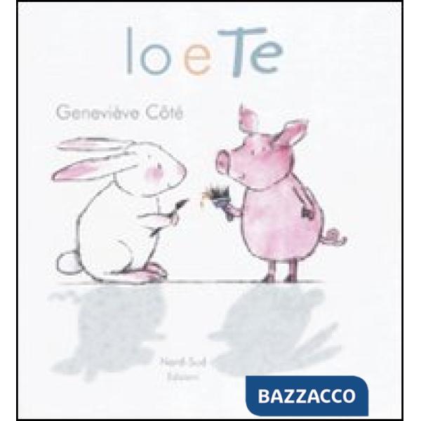 Io e te. Ediz. illustrata