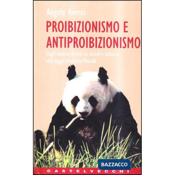 Proibizionismo e antiproibizionismo. Dagli antichi divieti su alcool e tabacco a