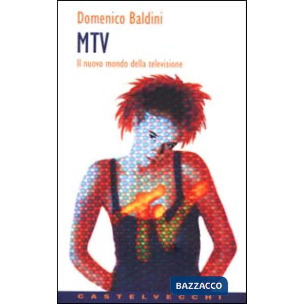 MTV. Il nuovo mondo della televisione