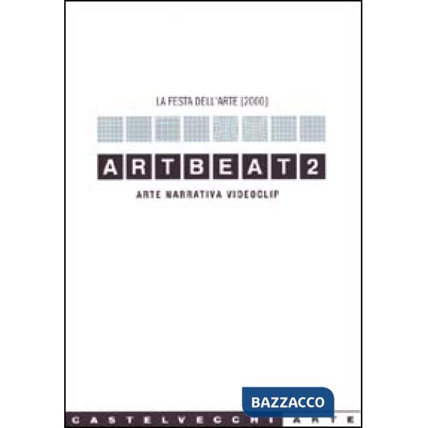 Artbeat 2. Arte, narrativa, videoclip. La festa dell'arte
