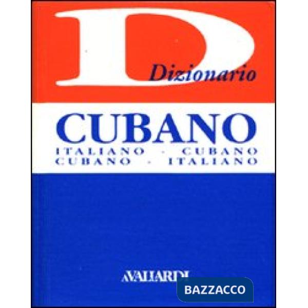Dizionario cubano. Italiano-cubano. Cubano-italiano. Ediz. bilingue