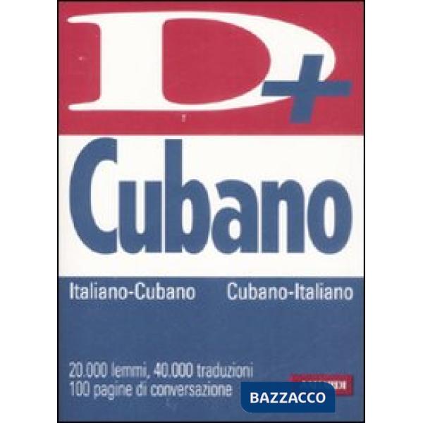 Dizionario cubano. Italia-cubano, cubano-italiano. Ediz. bilingue