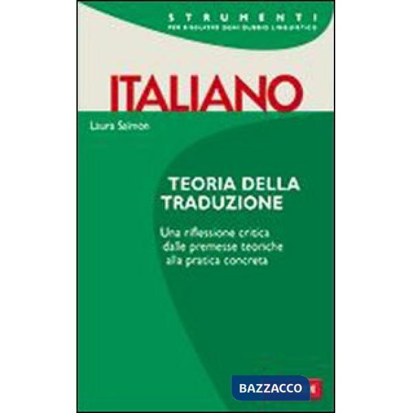 Teoria della traduzione. Una riflessione critica, dalle premesse teoriche alla pratica completa