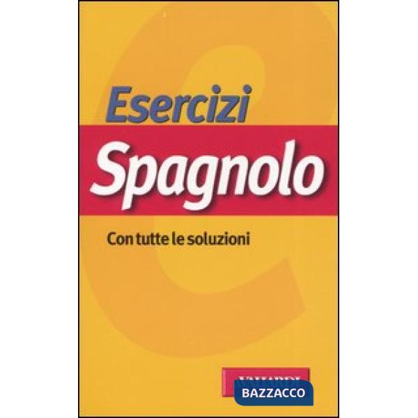Esercizi spagnolo. Con tutte le soluzioni