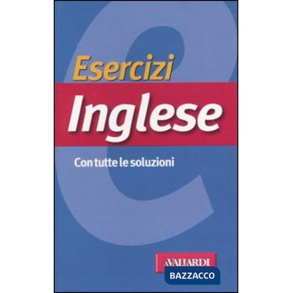 Esercizi inglese. Con tutte le soluzioni