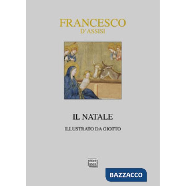 Francesco d'Assisi. Il Natale. Ediz. illustrata