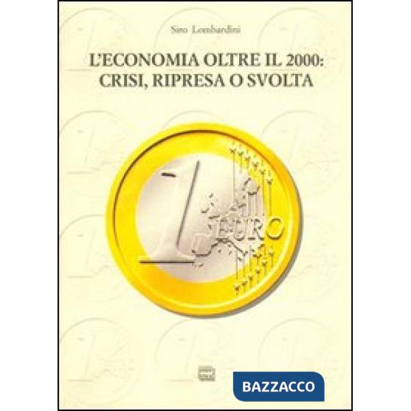 Economia oltre il 2000: crisi, ripresa o svolta? (L')