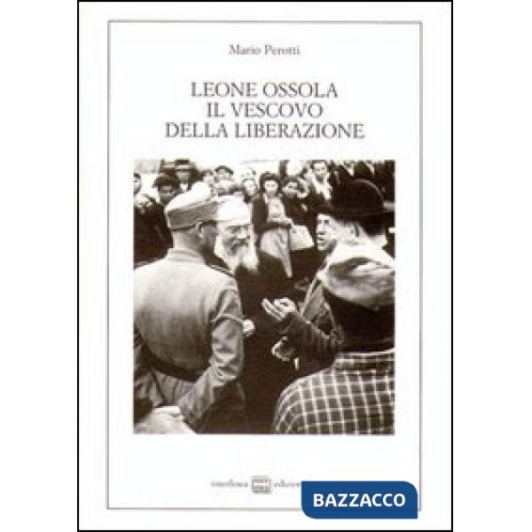 Leone Ossola, il vescovo della liberazione. (1943-1951)