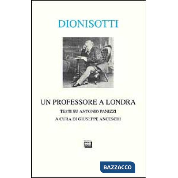 Professore a Londra. Studi su Antonio Panizzi (Un)