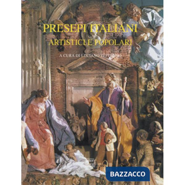 Presepi italiani artistici e popolari. Ediz. illustrata