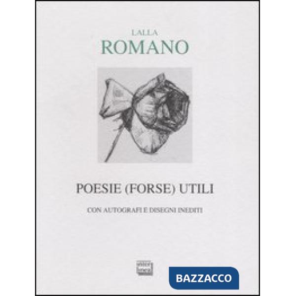 Poesie (forse) utili. Con autografi e disegni inediti
