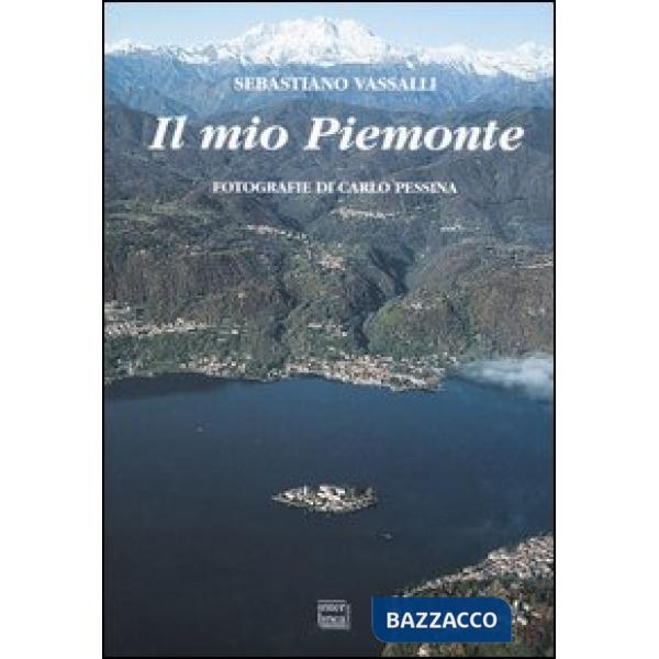 Mio Piemonte. Ediz. multilingue (Il)