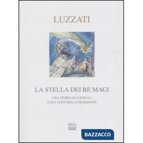 Stella dei Re Magi. Una storia illustrata con i testi della tradizione (La)