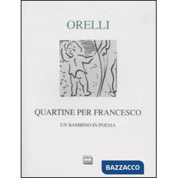 Quartine per Francesco. Un bambino in poesia. Ediz. numerata