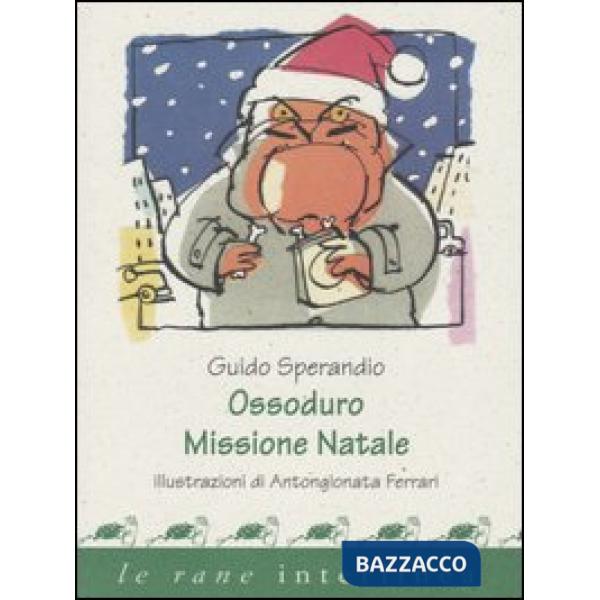 Ossoduro. Missione Natale