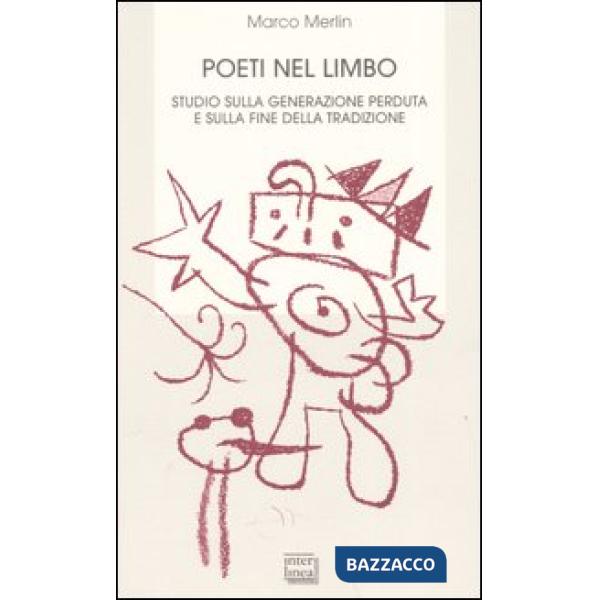 Poeti nel limbo. Studio sulla generazione perduta e sulla fine della tradizione