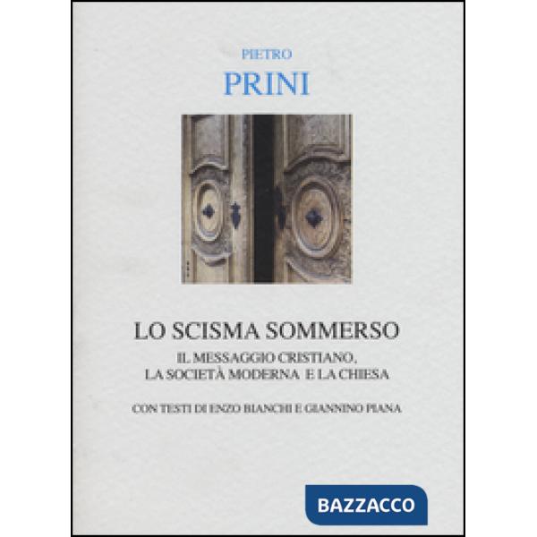 Scisma sommerso. Il messaggio cristiano, la società moderna e la Chiesa cattolica (Lo)