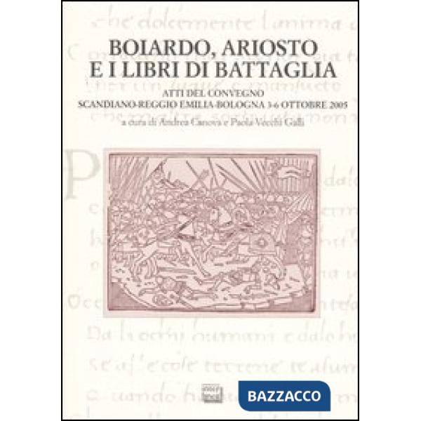 Boiardo, Ariosto e i libri di battaglia. Atti del Convegno (Scandiano, Reggio Em