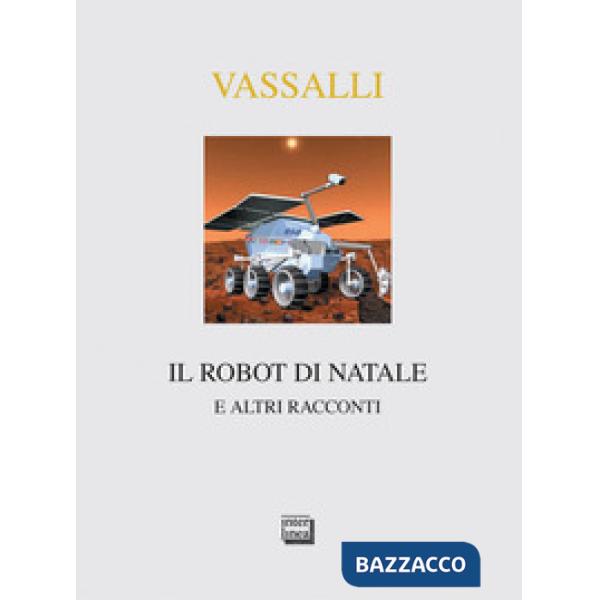 Robot di Natale e altri racconti (Il)