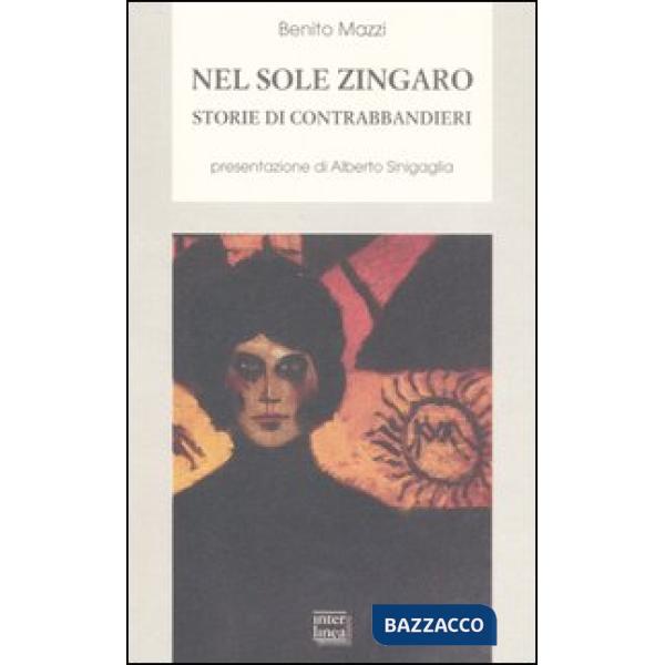 Nel sole zingaro. Storie di contrabbandieri