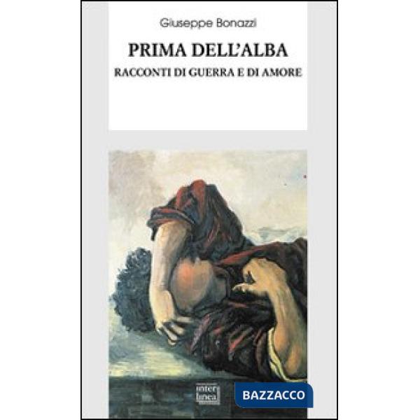 Prima dell'alba. Ricordi di guerra