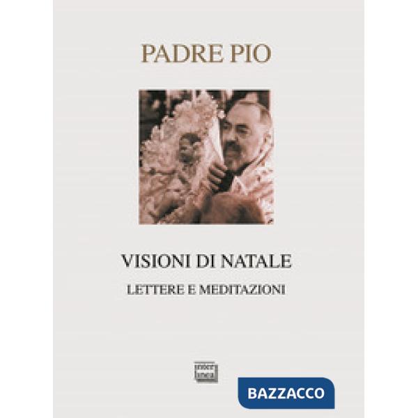 Visioni di Natale. Lettere e meditazioni