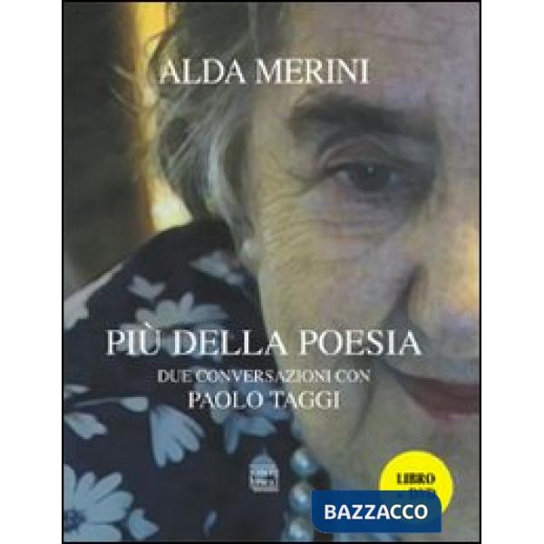 Più della poesia. Due conversazioni con Paolo Taggi. Con DVD