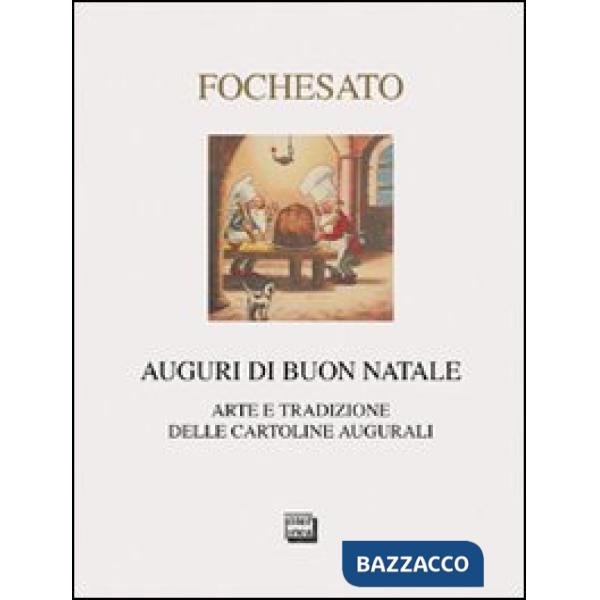 Auguri di buon Natale. Arte e tradizione delle cartoline augurali. Ediz. illustrata